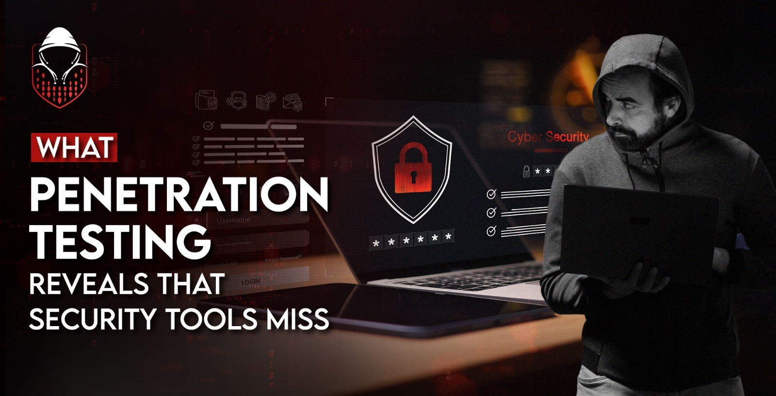 What Penetration Testing Reveals That Security Tools Miss